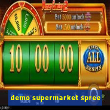 demo supermarket spree